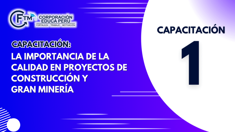 CAP 01: LA IMPORTANCIA DE LA CALIDAD EN PROYECTOS DE CONSTRUCCIÓN Y GRAN MINERÍA