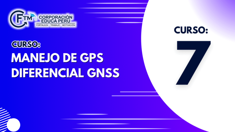 CURSO 07: MANEJO DE GPS DIFERENCIAL GNSS
