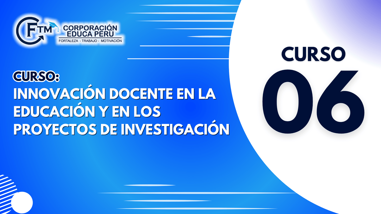 CURSO 06: INNOVACIÓN DOCENTE EN LA EDUCACIÓN Y EN LOS PROYECTOS DE INVESTIGACIÓN (S/C)