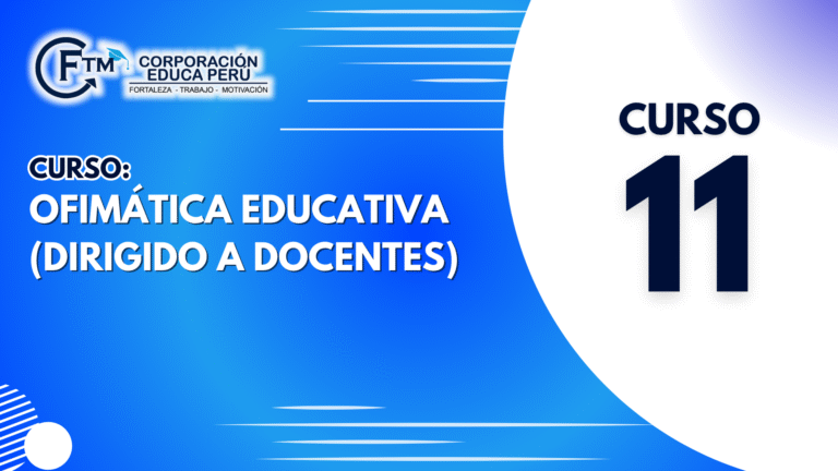 CURSO 11: OFIMÁTICA EDUCATIVA (DIRIGIDO A DOCENTES)