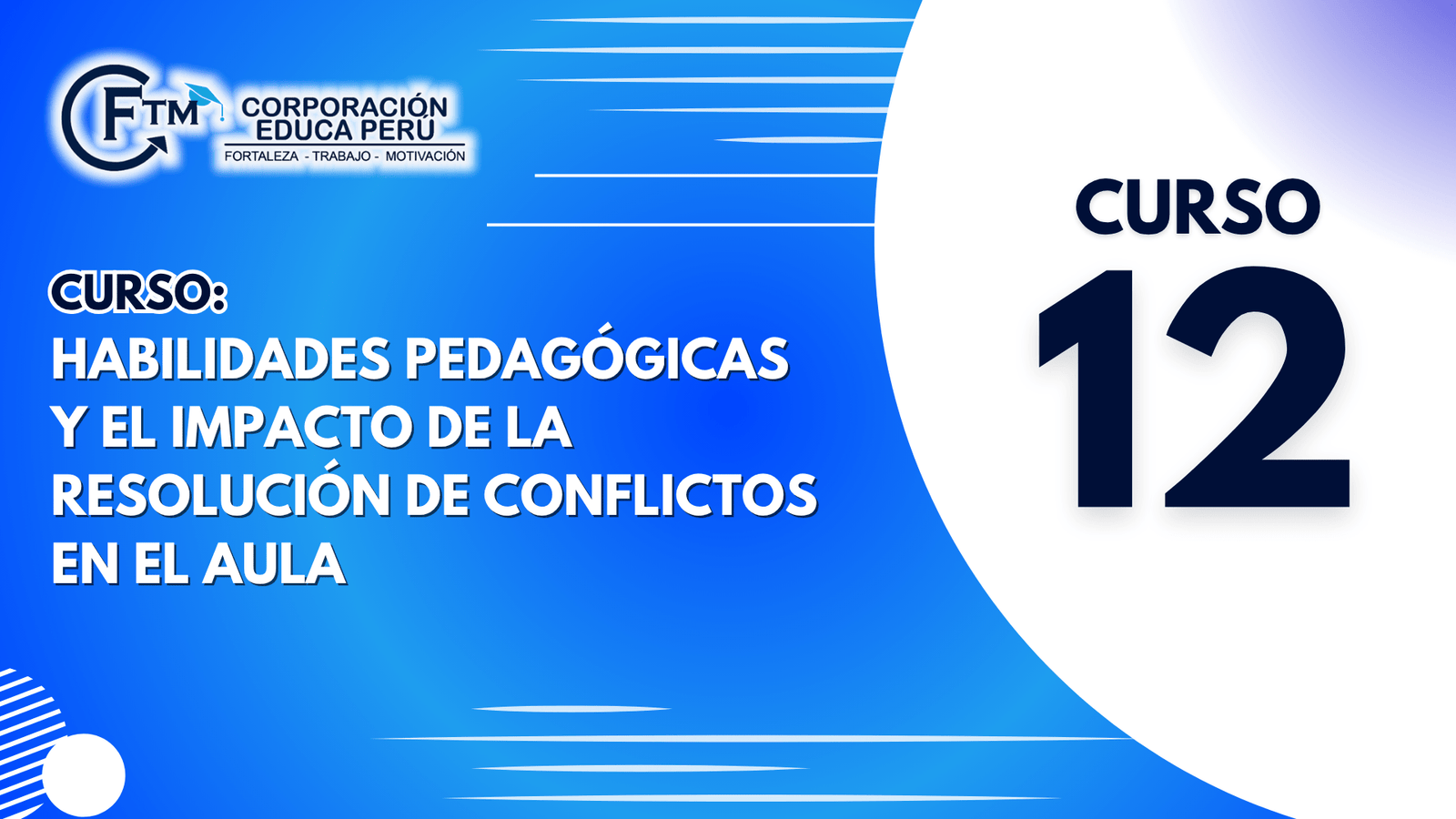 CURSO 12: HABILIDADES PEDAGÓGICAS Y EL IMPACTO DE LA RESOLUCIÓN DE CONFLICTOS EN EL AULA (S/C)