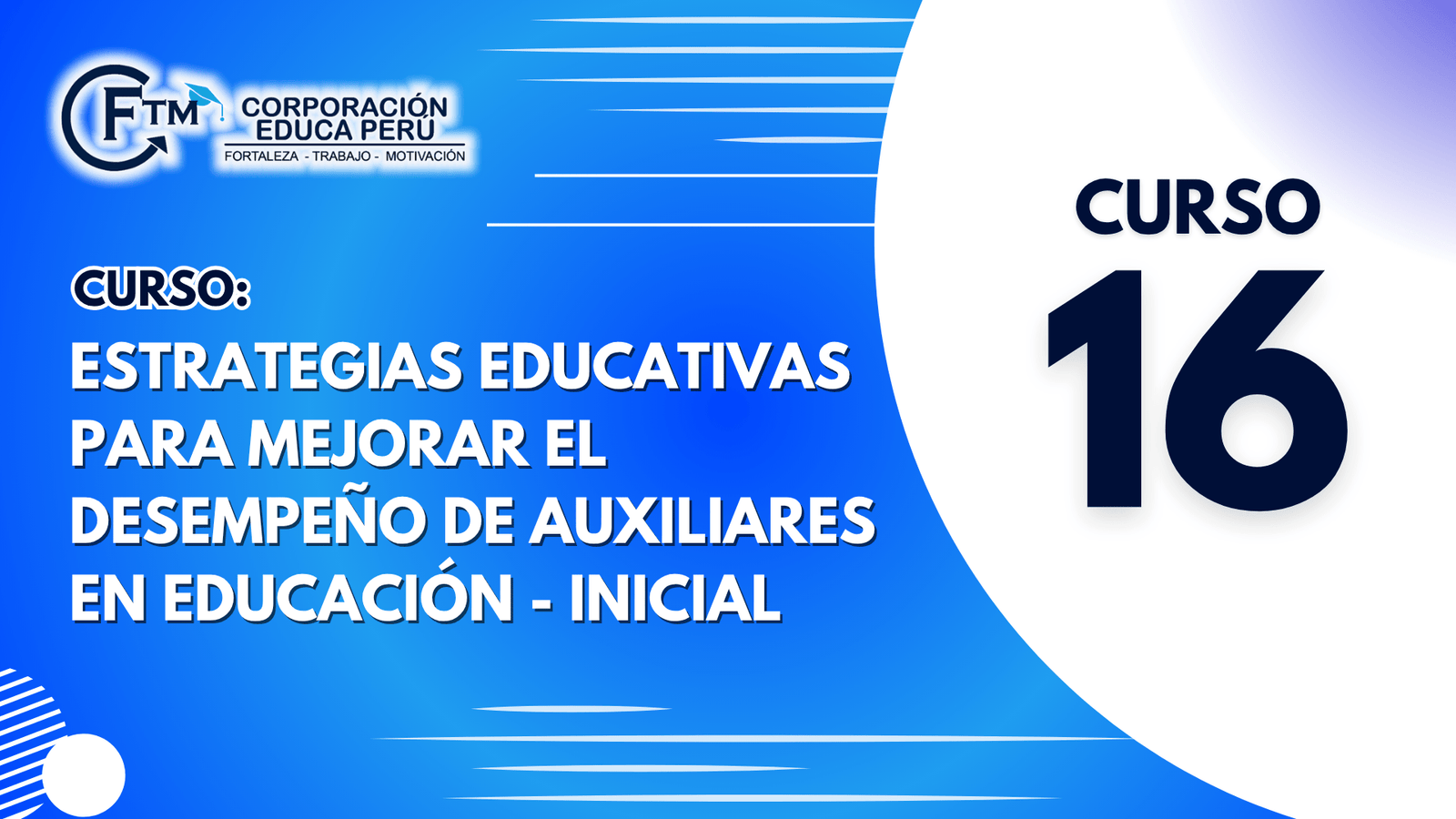 CURSO 16: ESTRATEGIAS EDUCATIVAS PARA MEJORAR EL DESEMPEÑO DE AUXILIARES EN EDUCACIÓN – INICIAL (S/C)