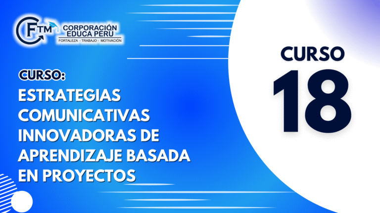 CURSO 18:ESTRATEGIAS COMUNICATIVAS INNOVADORAS DE APRENDIZAJE BASADA EN PROYECTOS