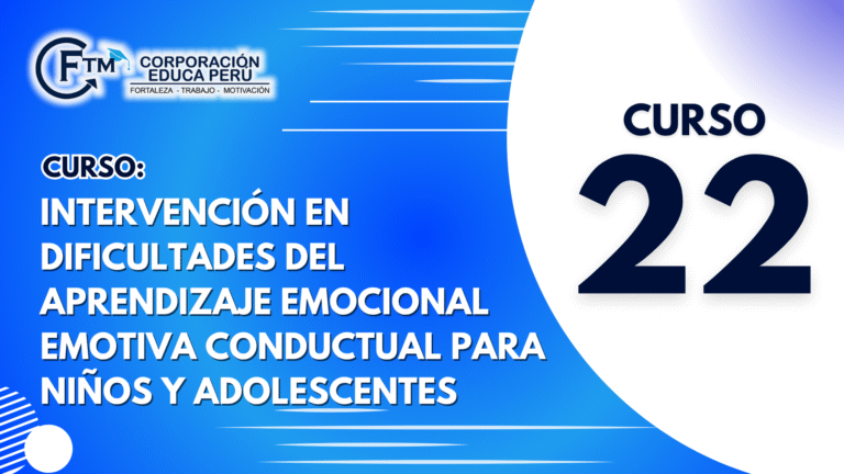 CURSO 22: INTERVENCIÓN EN DIFICULTADES DEL APRENDIZAJE EMOCIONAL EMOTIVA CONDUCTUAL PARA NIÑOS Y ADOLESCENTES