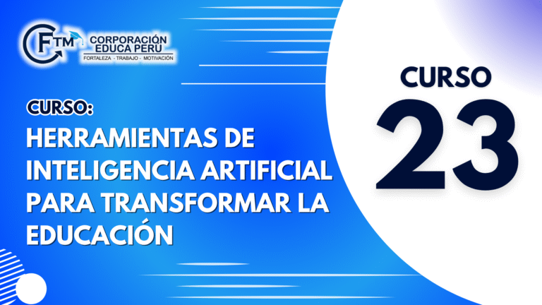 CURSO 23: HERRAMIENTAS DE INTELIGENCIA ARTIFICIAL PARA TRANSFORMAR LA EDUCACIÓN