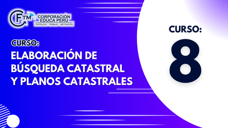 CURSO 08: ELABORACIÓN DE BÚSQUEDA CATASTRAL Y PLANOS CATASTRALES