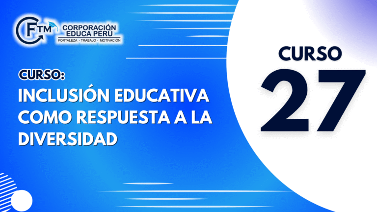 CURSO 27: INCLUSIÓN EDUCATIVA COMO RESPUESTA A LA DIVERSIDAD