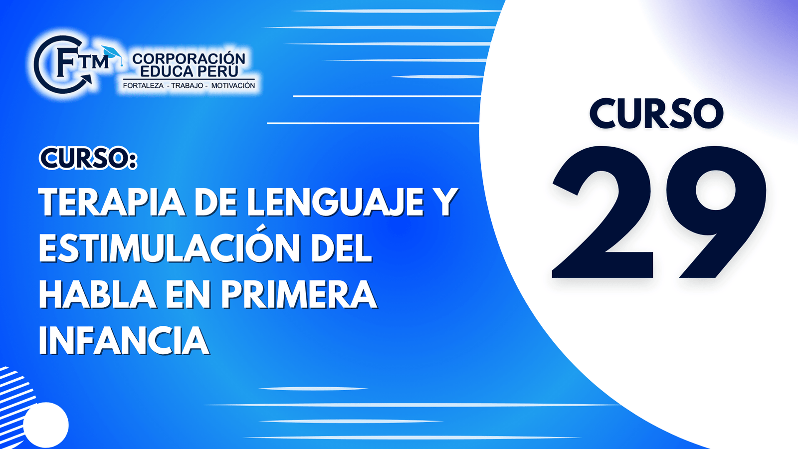CURSO 29: TERAPIA DE LENGUAJE Y ESTIMULACIÓN DEL HABLA EN PRIMERA INFANCIA (S/C)