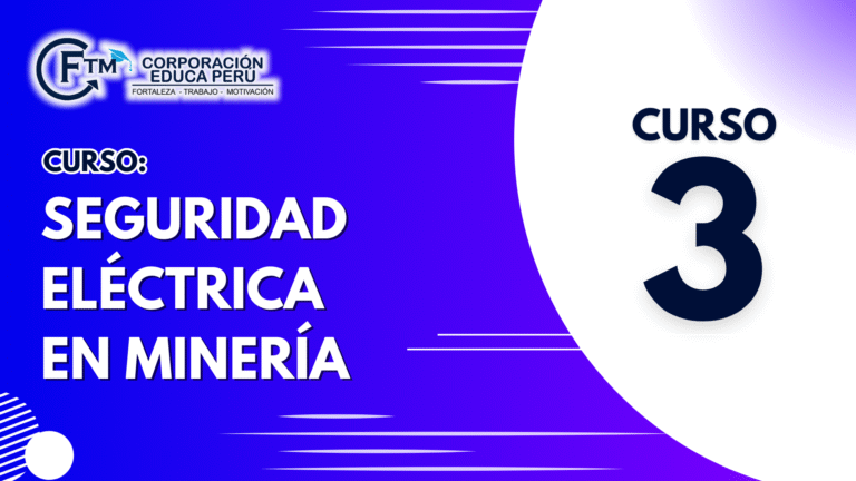 CURSO 03: SEGURIDAD ELÉCTRICA EN MINERÍA