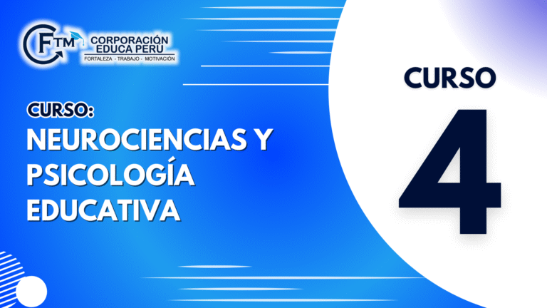 CURSO 04: NEUROCIENCIAS Y PSICOLOGÍA EDUCATIVA