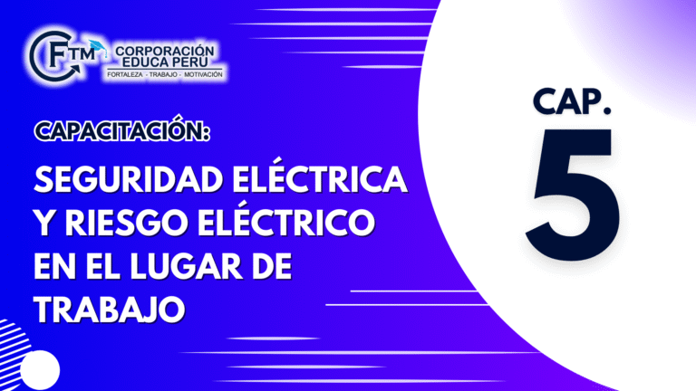 CAPAC 05: SEGURIDAD ELÉCTRICA Y RIESGO ELÉCTRICO EN EL LUGAR DE TRABAJO