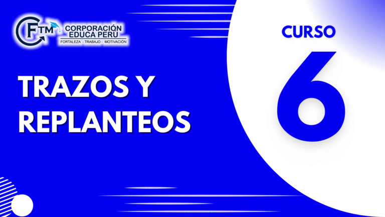 CURSO N°06: TRAZOS Y REPLANTEOS