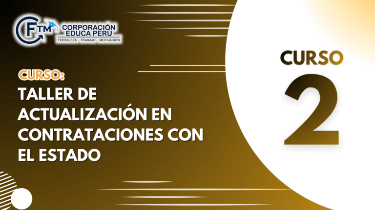 CURSO 02: TALLER DE ACTUALIZACIÓN EN CONTRATACIONES CON EL ESTADO