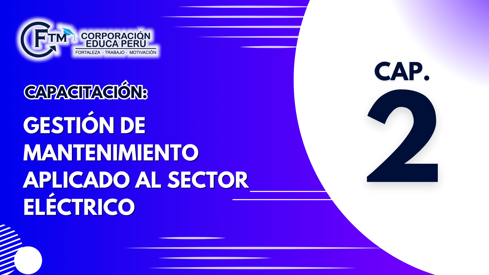 CAPAC. 02: GESTIÓN DE MANTENIMIENTO APLICADO AL SECTOR ELÉCTRICO (S/C)