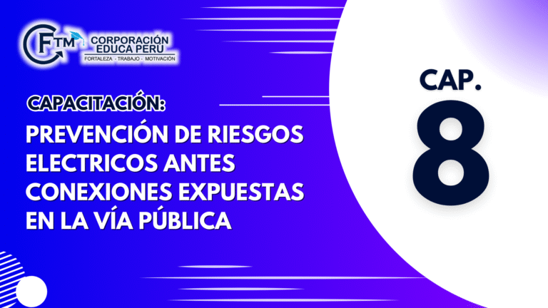 CAPAC 08: PREVENCIÓN DE RIESGOS ELECTRICOS ANTES CONEXIONES EXPUESTAS EN LA VÍA PÚBLICA
