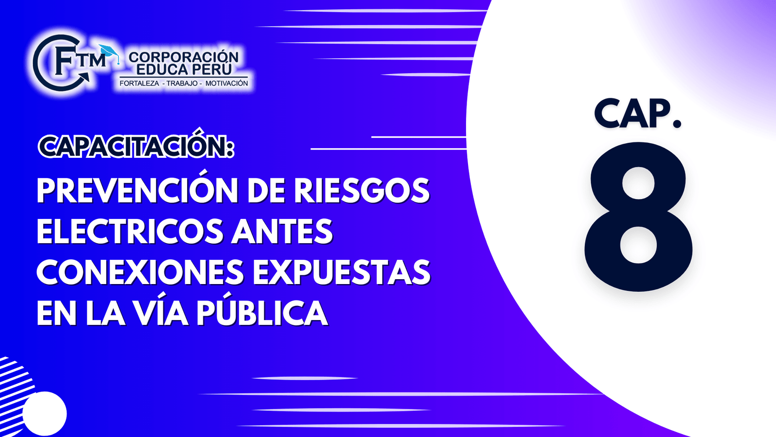 CAPAC 08: PREVENCIÓN DE RIESGOS ELECTRICOS ANTES CONEXIONES EXPUESTAS EN LA VÍA PÚBLICA (S/C)