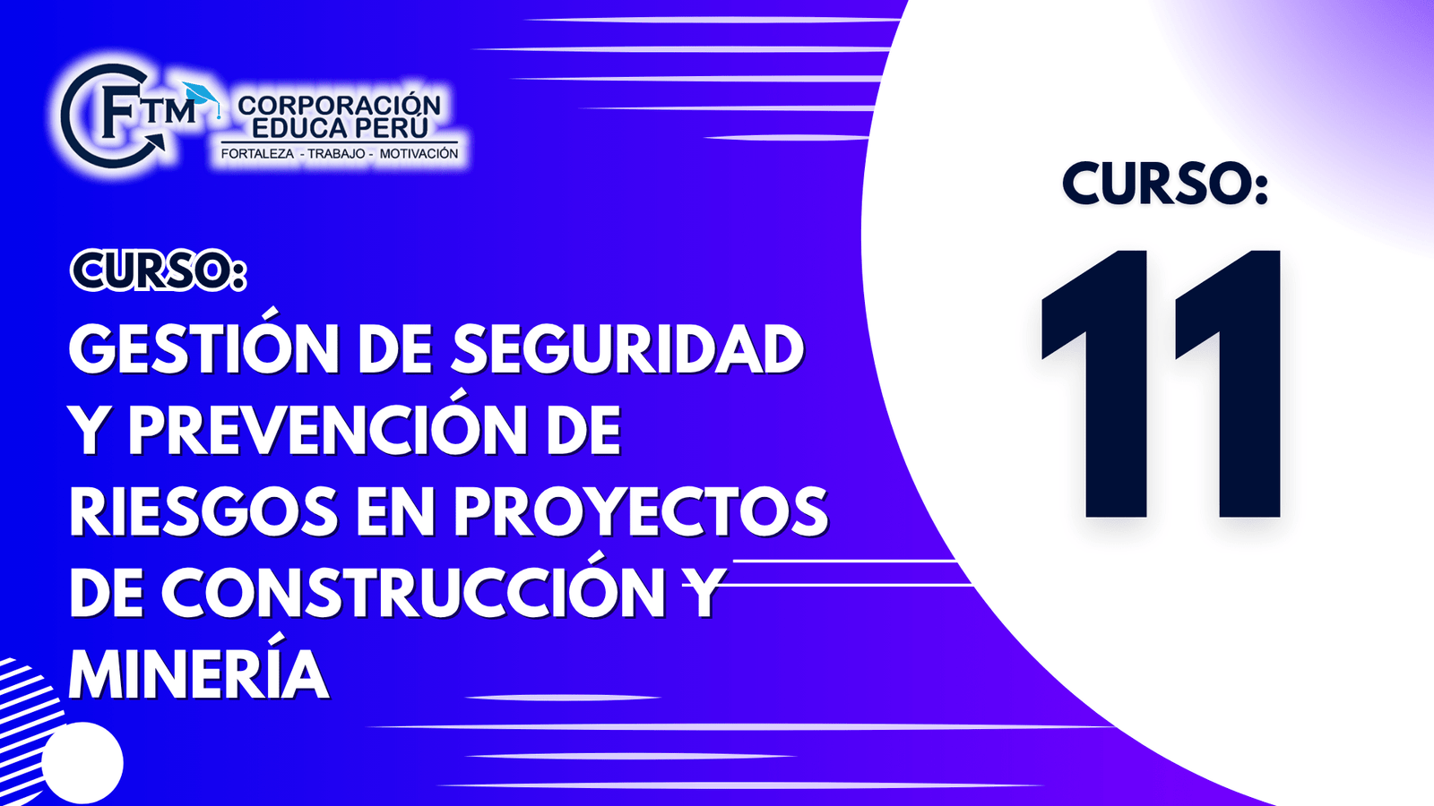 CURSO 11: GESTIÓN DE SEGURIDAD Y PREVENCIÓN DE RIESGOS EN PROYECTOS DE CONSTRUCCIÓN Y MINERÍA (S/C)
