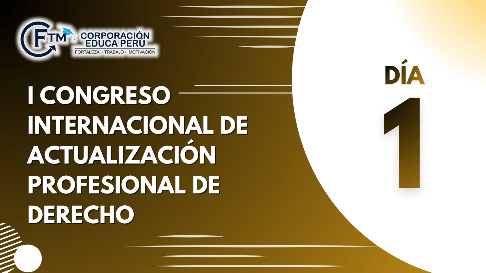 I CONGRESO INTERNACIONAL DE ACTUALIZACIÓN PROFESIONAL DE DERECHO – DIA I (S/C)
