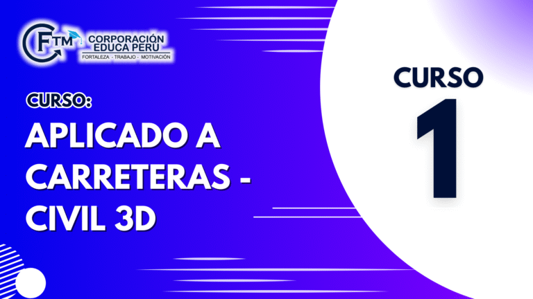 CURSO 01: APLICADO A CARRETERAS – CIVIL 3D