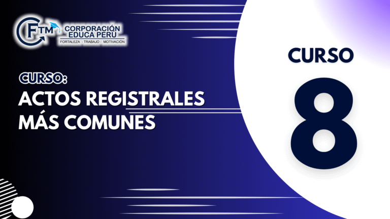 CURSO N°08: ACTOS REGISTRALES MÁS COMUNES