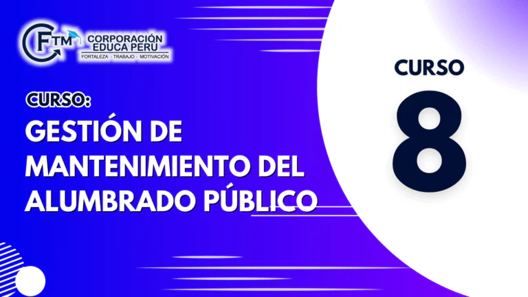 Curso 08: GESTIÓN DE MANTENIMIENTO DEL ALUMBRADO PÚBLICO